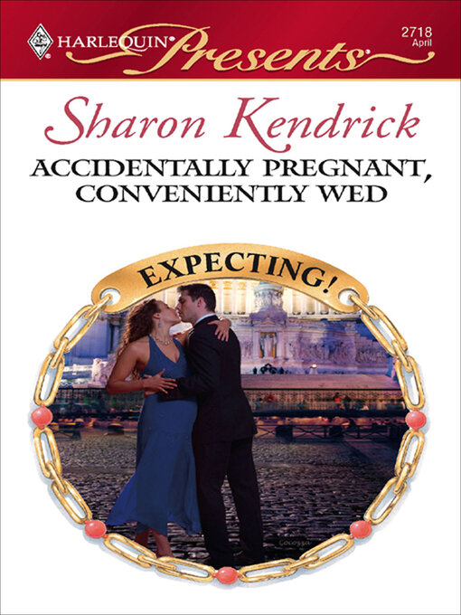 Title details for Accidentally Pregnant, Conveniently Wed by Sharon Kendrick - Available